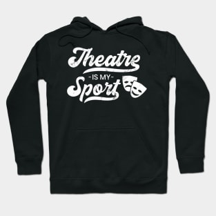 Broadway Theatre Is My Sport Musical Hoodie